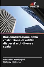 Razionalizzazione della costruzione di edifici dispersi e di diversa scala