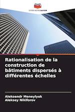 Rationalisation de la construction de bâtiments dispersés à différentes échelles