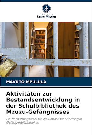 Aktivitäten zur Bestandsentwicklung in der Schulbibliothek des Mzuzu-Gefängnisses