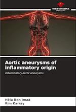 Aortic aneurysms of inflammatory origin