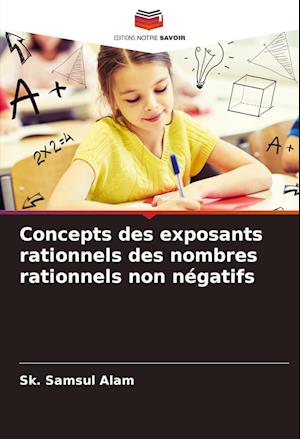 Concepts des exposants rationnels des nombres rationnels non négatifs