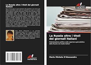 La Russia oltre i titoli dei giornali italiani