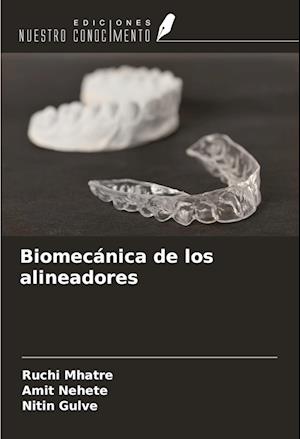 Biomecánica de los alineadores