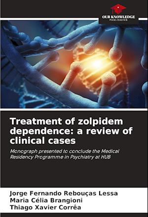 Treatment of zolpidem dependence: a review of clinical cases