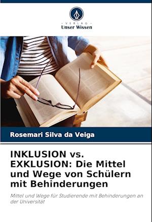 INKLUSION vs. EXKLUSION: Die Mittel und Wege von Schülern mit Behinderungen