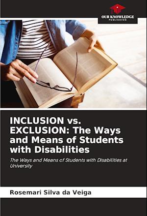 INCLUSION vs. EXCLUSION: The Ways and Means of Students with Disabilities