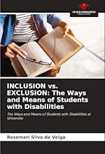 INCLUSION vs. EXCLUSION: The Ways and Means of Students with Disabilities