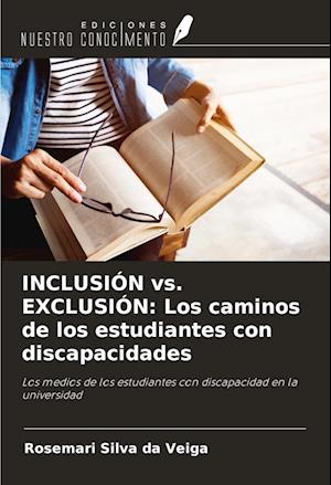 INCLUSIÓN vs. EXCLUSIÓN: Los caminos de los estudiantes con discapacidades