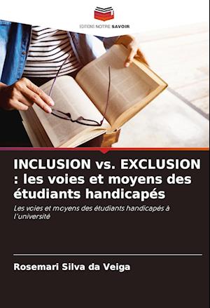 INCLUSION vs. EXCLUSION : les voies et moyens des étudiants handicapés