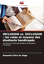 INCLUSION vs. EXCLUSION : les voies et moyens des étudiants handicapés