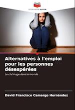 Alternatives à l'emploi pour les personnes désespérées