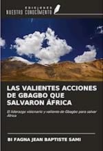 LAS VALIENTES ACCIONES DE GBAGBO QUE SALVARON ÁFRICA