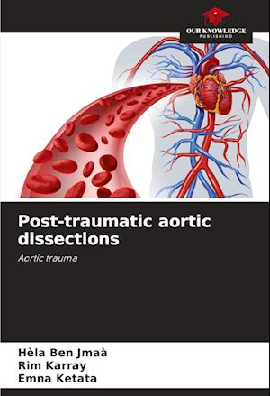 Post-traumatic aortic dissections