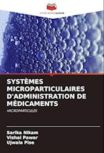 SYSTÈMES MICROPARTICULAIRES D'ADMINISTRATION DE MÉDICAMENTS