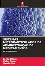 SISTEMAS MICROPARTICULADOS DE ADMINISTRAÇÃO DE MEDICAMENTOS