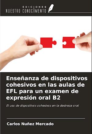 Enseñanza de dispositivos cohesivos en las aulas de EFL para un examen de expresión oral B2