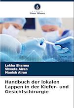 Handbuch der lokalen Lappen in der Kiefer- und Gesichtschirurgie