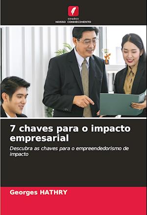 7 chaves para o impacto empresarial