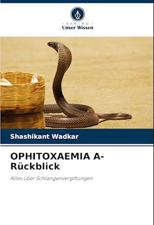 OPHITOXAEMIA A- Rückblick