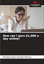 How can I earn $1,000 a day online?