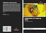 Pollination of crops by bees