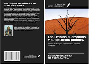 LOS LITIGIOS SUCESORIOS Y SU SOLUCIÓN JURÍDICA