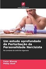 Um estudo aprofundado da Perturbação da Personalidade Narcisista