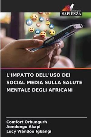 L'IMPATTO DELL'USO DEI SOCIAL MEDIA SULLA SALUTE MENTALE DEGLI AFRICANI