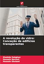 A revolução do vidro: Conceção de edifícios transparentes