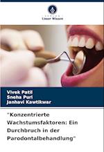 "Konzentrierte Wachstumsfaktoren: Ein Durchbruch in der Parodontalbehandlung"