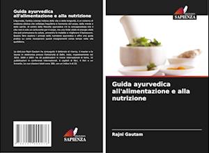 Guida ayurvedica all'alimentazione e alla nutrizione