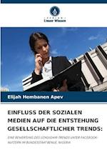 EINFLUSS DER SOZIALEN MEDIEN AUF DIE ENTSTEHUNG GESELLSCHAFTLICHER TRENDS: