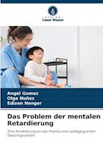 Das Problem der mentalen Retardierung