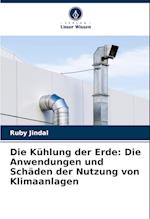 Die Kühlung der Erde: Die Anwendungen und Schäden der Nutzung von Klimaanlagen