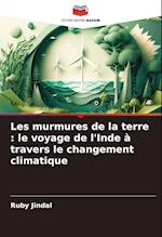 Les murmures de la terre : le voyage de l'Inde à travers le changement climatique