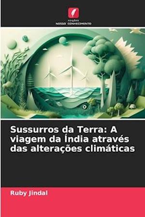 Sussurros da Terra: A viagem da Índia através das alterações climáticas