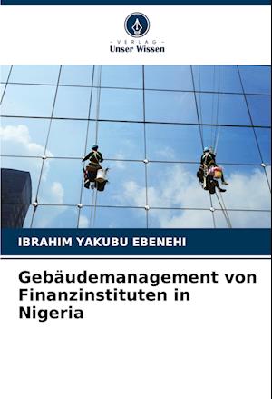 Gebäudemanagement von Finanzinstituten in Nigeria