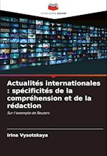 Actualités internationales : spécificités de la compréhension et de la rédaction