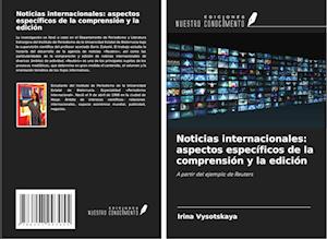 Noticias internacionales: aspectos específicos de la comprensión y la edición