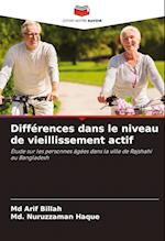 Différences dans le niveau de vieillissement actif