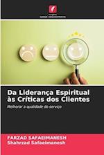 Da Liderança Espiritual às Críticas dos Clientes