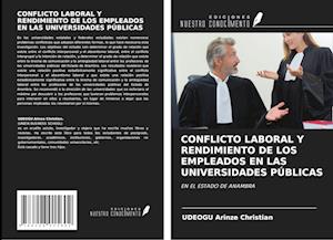 CONFLICTO LABORAL Y RENDIMIENTO DE LOS EMPLEADOS EN LAS UNIVERSIDADES PÚBLICAS