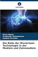 Die Rolle der Blockchain-Technologie in der Medizin und Zahnmedizin