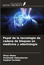 Papel de la tecnología de cadena de bloques en medicina y odontología