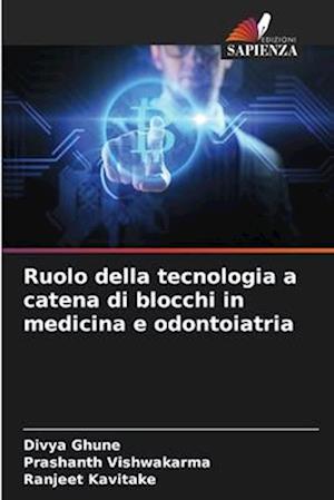 Ruolo della tecnologia a catena di blocchi in medicina e odontoiatria