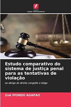 Estudo comparativo do sistema de justiça penal para as tentativas de violação