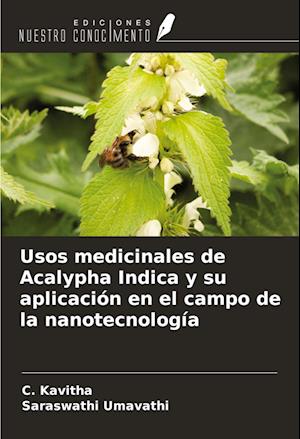 Usos medicinales de Acalypha Indica y su aplicación en el campo de la nanotecnología