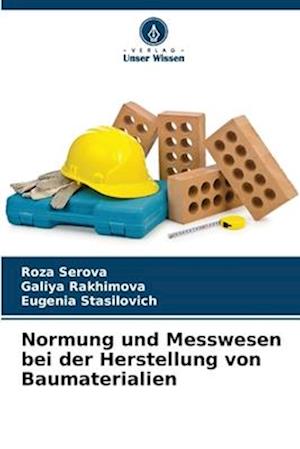 Normung und Messwesen bei der Herstellung von Baumaterialien