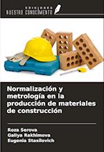 Normalización y metrología en la producción de materiales de construcción