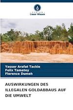 AUSWIRKUNGEN DES ILLEGALEN GOLDABBAUS AUF DIE UMWELT